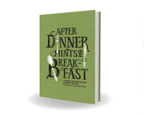 After Dinner Mints For Breakfast Cookbook