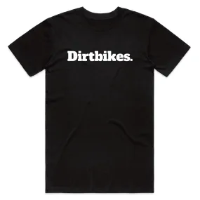 Black Dirtbikes. Tee