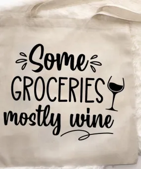 Canvas Tote Bag - Some Groceries Mostly Wine